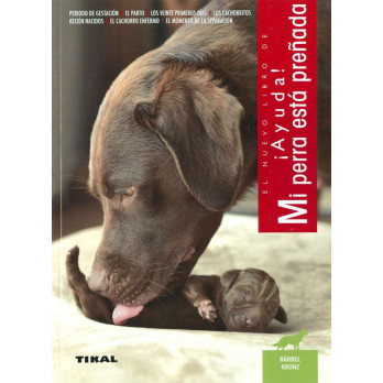 El libro de AYUDA! MI PERRA ESTÁ PREÑADA, ediciones TIKAL