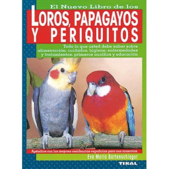 el nuevo libro de loros, cotorras y periquitos, ediciones TIKAL